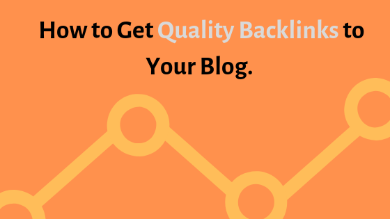 How to Get Quality Backlinks to Your Blog.