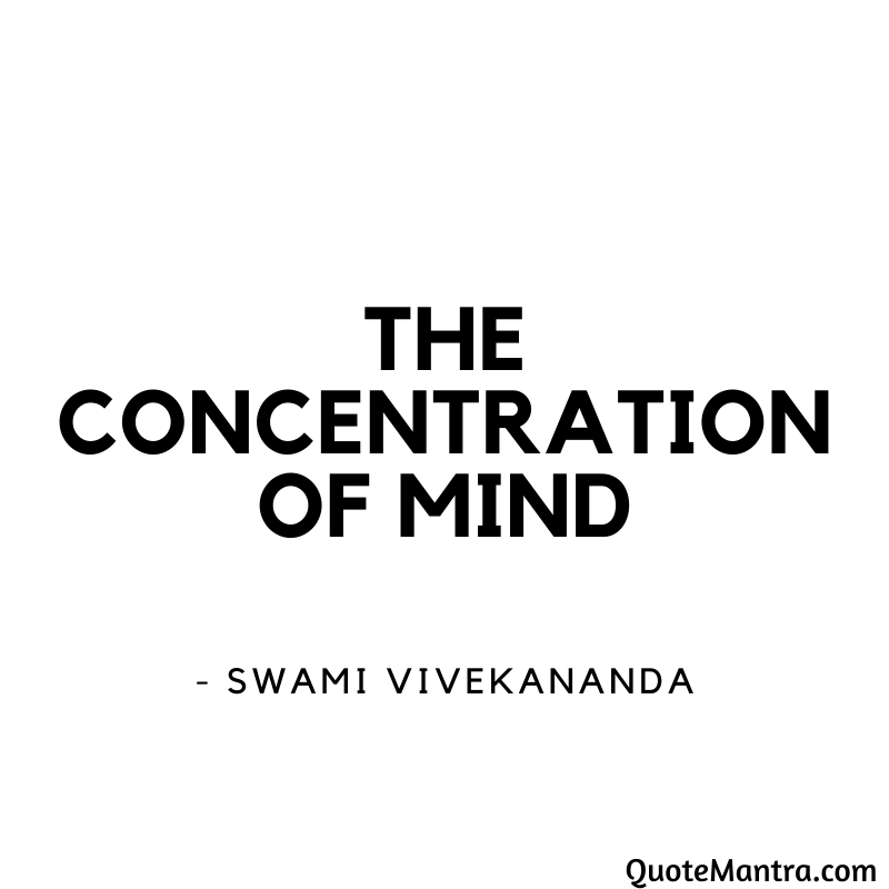 The concentration of mind - Swami Vivekananda