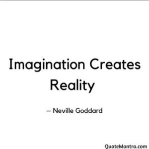 Imagination Creates Reality – Neville Goddard