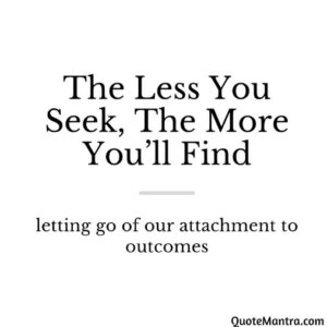 Seek Less find more, Letting go