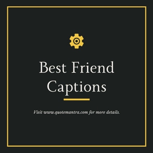 Best Friend Captions